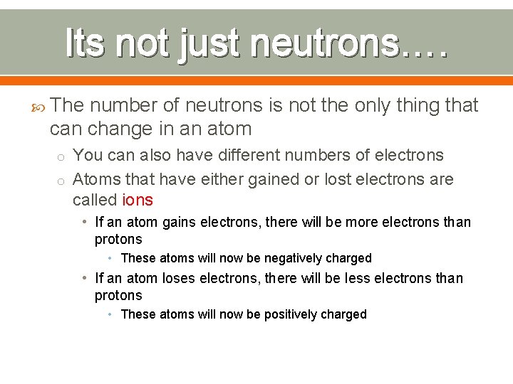 Its not just neutrons…. The number of neutrons is not the only thing that