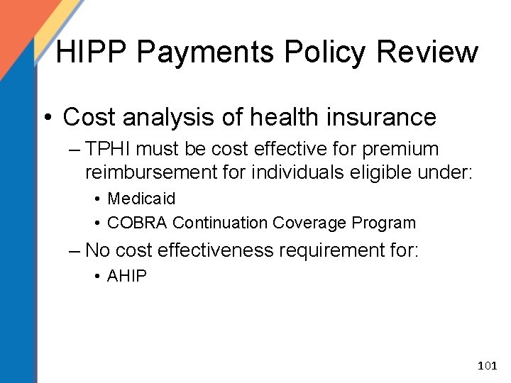 HIPP Payments Policy Review • Cost analysis of health insurance – TPHI must be