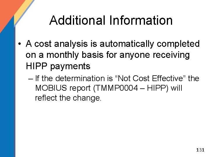 Additional Information • A cost analysis is automatically completed on a monthly basis for