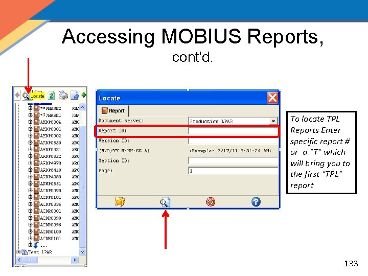 Accessing MOBIUS Reports, cont'd. To locate TPL Reports Enter specific report # or a