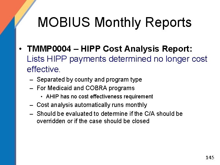 MOBIUS Monthly Reports • TMMP 0004 – HIPP Cost Analysis Report: Lists HIPP payments