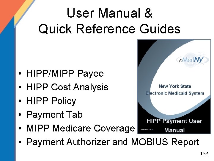 User Manual & Quick Reference Guides • • • HIPP/MIPP Payee HIPP Cost Analysis