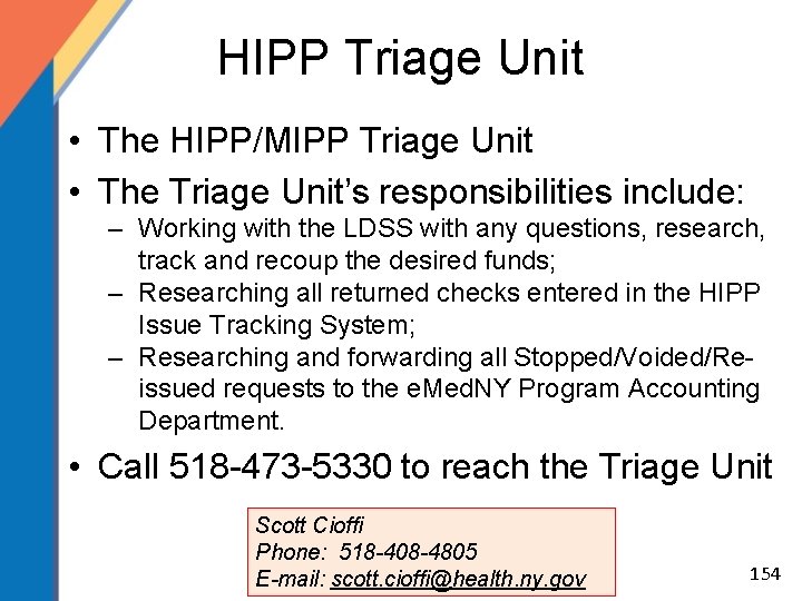 HIPP Triage Unit • The HIPP/MIPP Triage Unit • The Triage Unit’s responsibilities include: