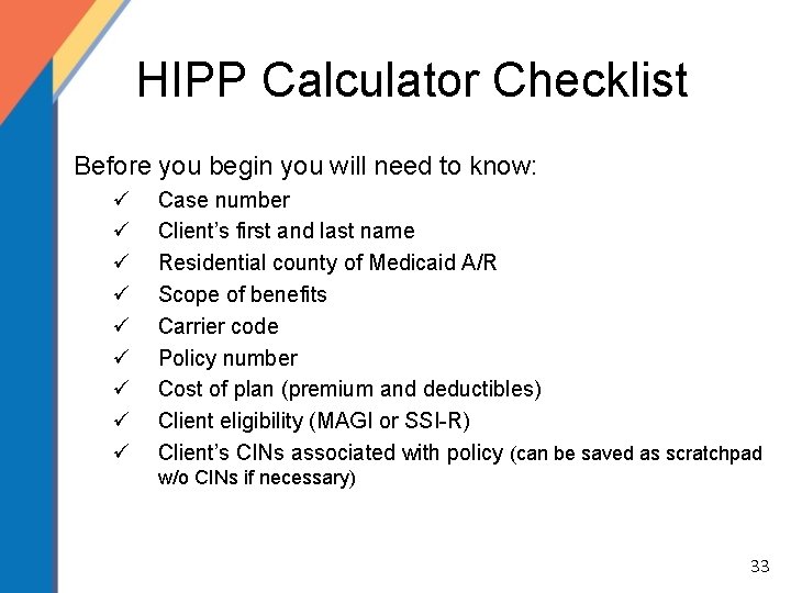 HIPP Calculator Checklist Before you begin you will need to know: ü ü ü