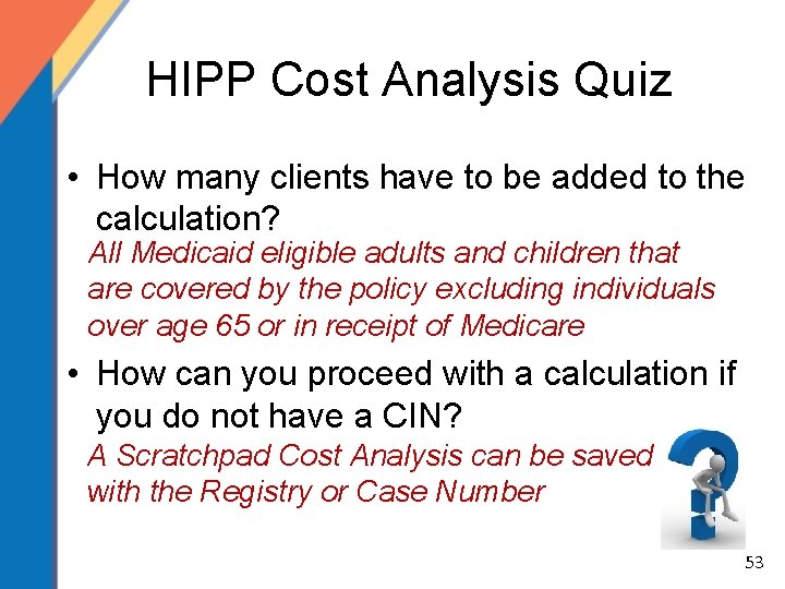 HIPP Cost Analysis Quiz • How many clients have to be added to the