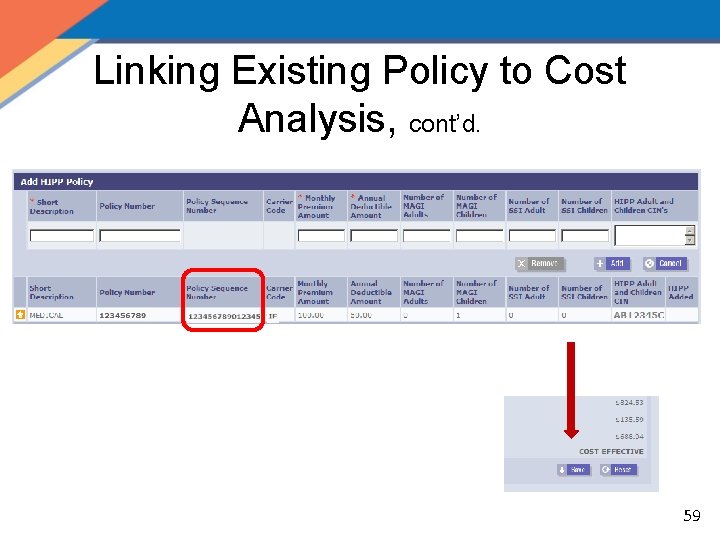 Linking Existing Policy to Cost Analysis, cont’d. 59 