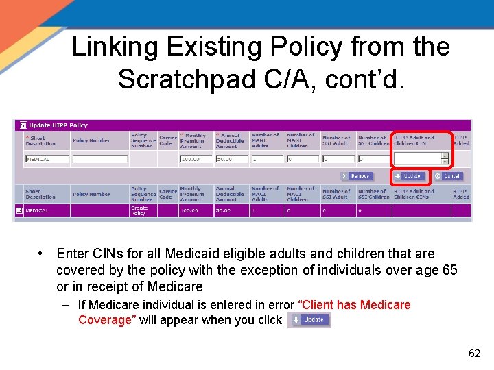 Linking Existing Policy from the Scratchpad C/A, cont’d. • Enter CINs for all Medicaid