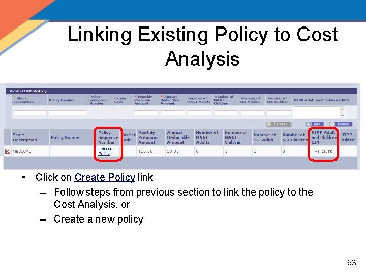 Linking Existing Policy to Cost Analysis AB 12345 C • Click on Create Policy