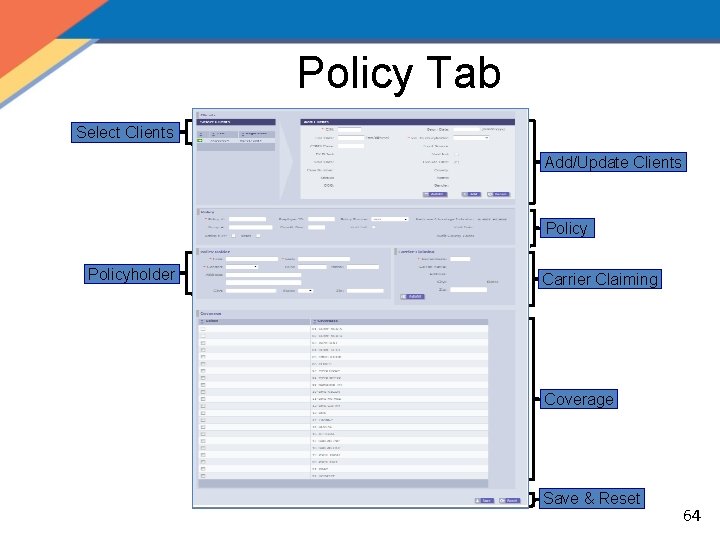 Policy Tab Select Clients Add/Update Clients Policyholder Carrier Claiming Coverage Save & Reset 64