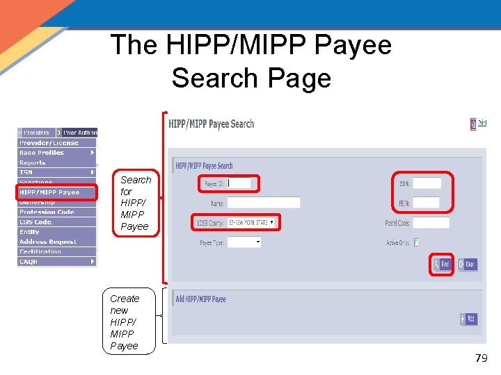 The HIPP/MIPP Payee Search Page Search for HIPP/ MIPP Payee Create new HIPP/ MIPP