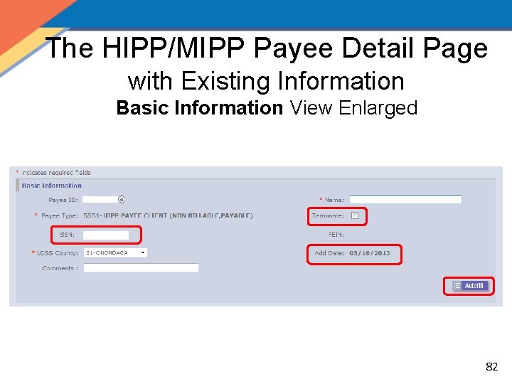 The HIPP/MIPP Payee Detail Page with Existing Information Basic Information View Enlarged 82 
