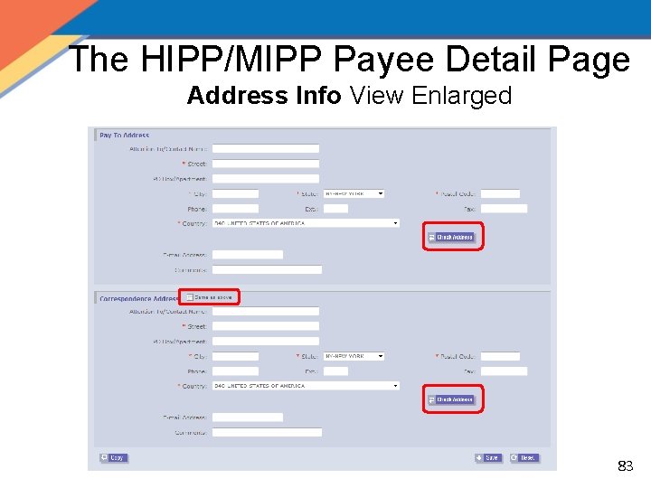 The HIPP/MIPP Payee Detail Page Address Info View Enlarged 83 