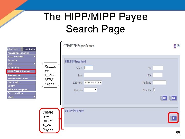 The HIPP/MIPP Payee Search Page Search for HIPP/ MIPP Payee 2 3 Create new