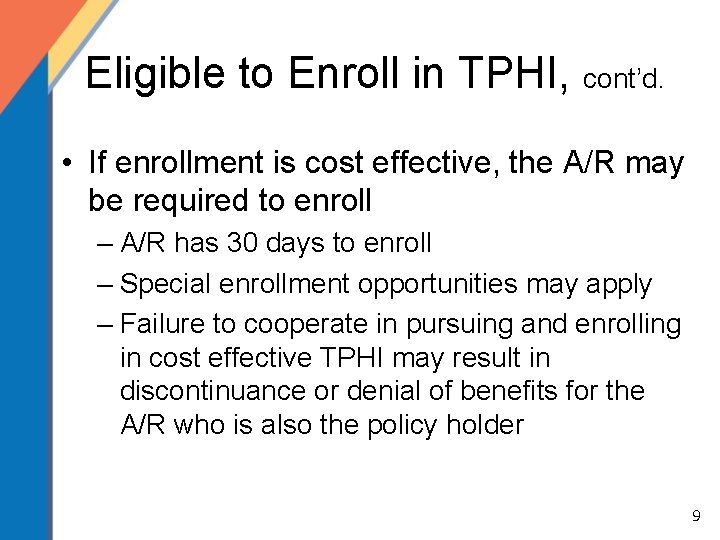 Eligible to Enroll in TPHI, cont’d. • If enrollment is cost effective, the A/R