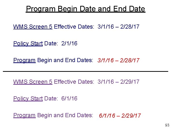 Program Begin Date and End Date WMS Screen 5 Effective Dates: 3/1/16 – 2/28/17
