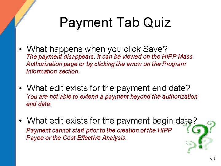Payment Tab Quiz • What happens when you click Save? The payment disappears. It