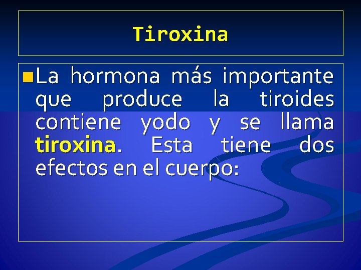 Tiroxina n La hormona más importante que produce la tiroides contiene yodo y se