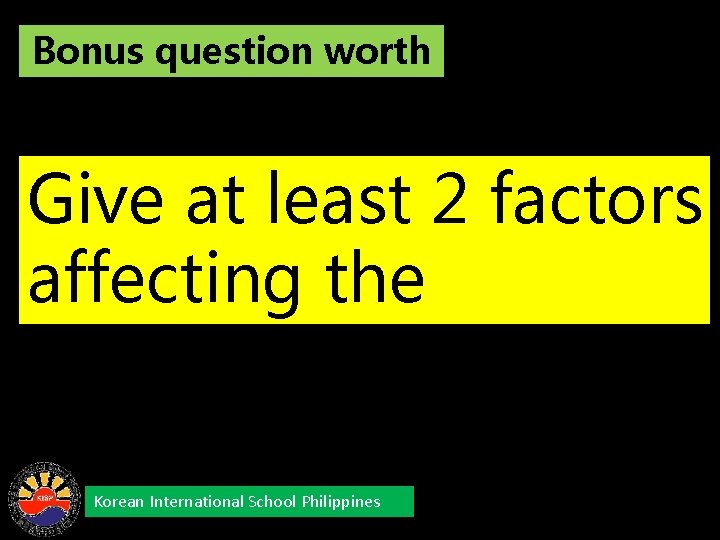 Bonus question worth 2 points Give at least 2 factors affecting the brightness of