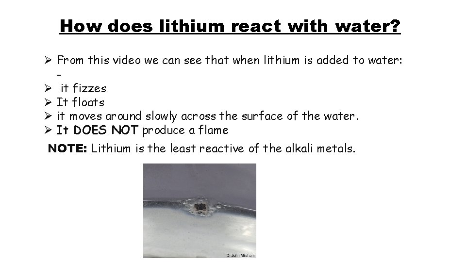 How does lithium react with water? Ø From this video we can see that