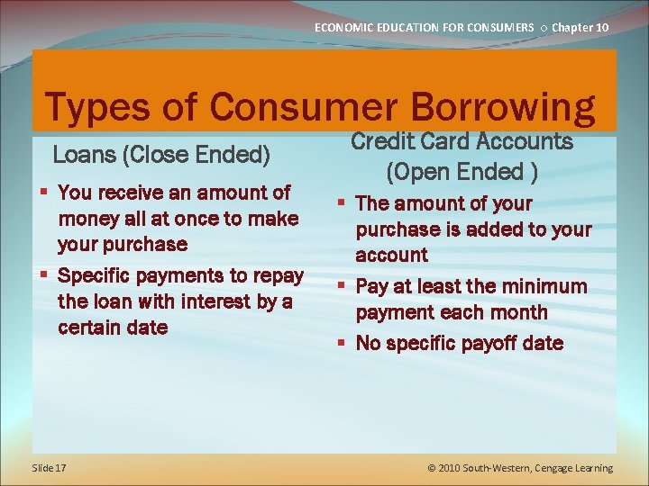 ECONOMIC EDUCATION FOR CONSUMERS ○ Chapter 10 Types of Consumer Borrowing Loans (Close Ended)