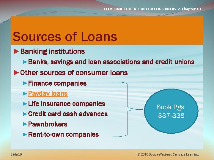 ECONOMIC EDUCATION FOR CONSUMERS ○ Chapter 10 Sources of Loans ►Banking institutions ►Banks, savings