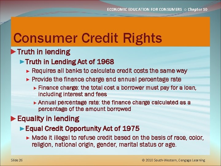 ECONOMIC EDUCATION FOR CONSUMERS ○ Chapter 10 Consumer Credit Rights ►Truth in lending ►Truth