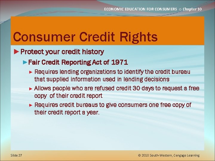 ECONOMIC EDUCATION FOR CONSUMERS ○ Chapter 10 Consumer Credit Rights ►Protect your credit history