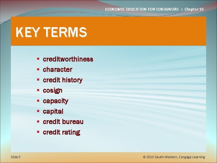 ECONOMIC EDUCATION FOR CONSUMERS ○ Chapter 10 KEY TERMS § § § § Slide