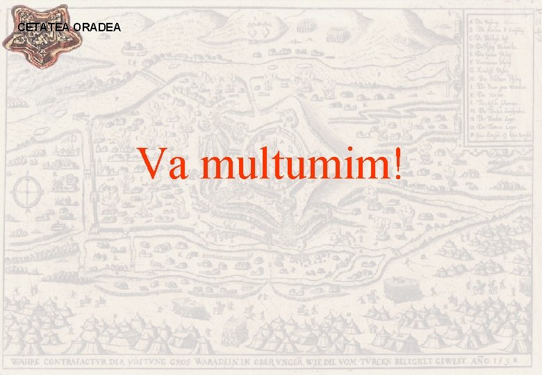 CETATEA ORADEA Va multumim! 