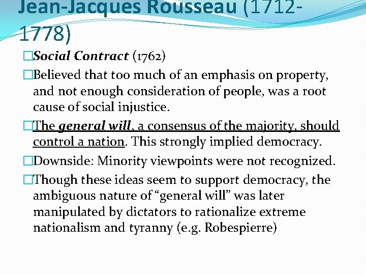 Jean-Jacques Rousseau (17121778) �Social Contract (1762) �Believed that too much of an emphasis on