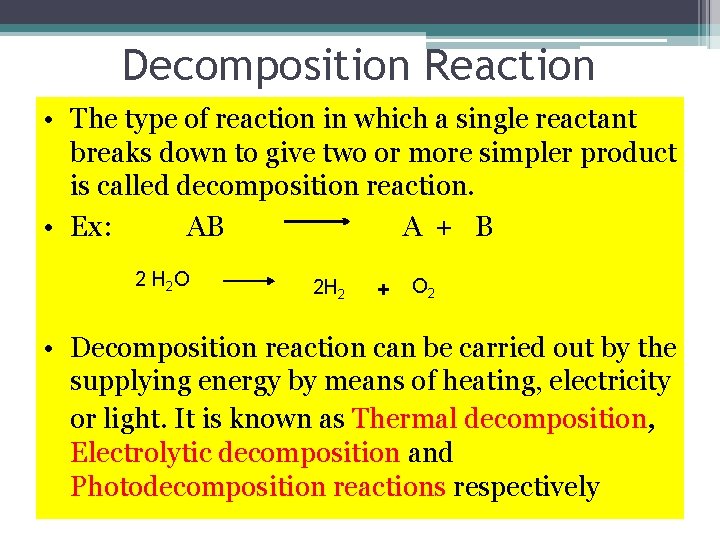 Decomposition Reaction • The type of reaction in which a single reactant breaks down