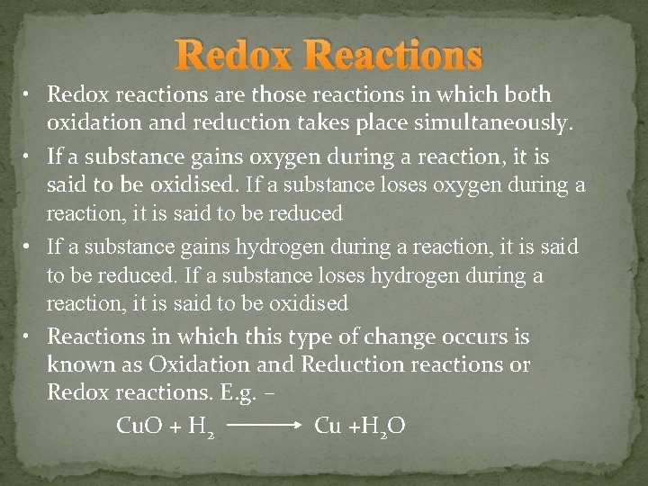 Redox Reactions • Redox reactions are those reactions in which both oxidation and reduction