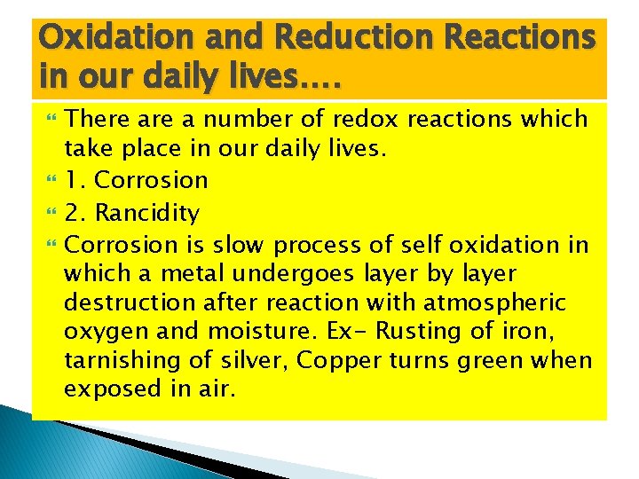 Oxidation and Reduction Reactions in our daily lives…. There a number of redox reactions