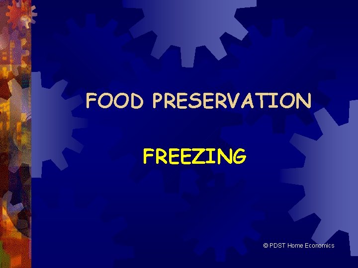 FOOD PRESERVATION FREEZING © PDST Home Economics 