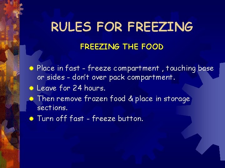 RULES FOR FREEZING THE FOOD Place in fast - freeze compartment , touching base