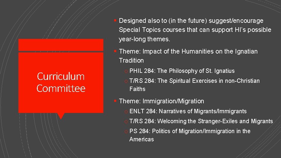 § Designed also to (in the future) suggest/encourage Special Topics courses that can support
