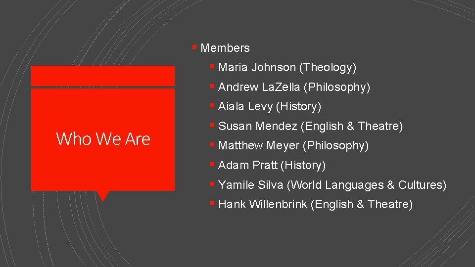 Who We Are § Members § Maria Johnson (Theology) § Andrew La. Zella (Philosophy)