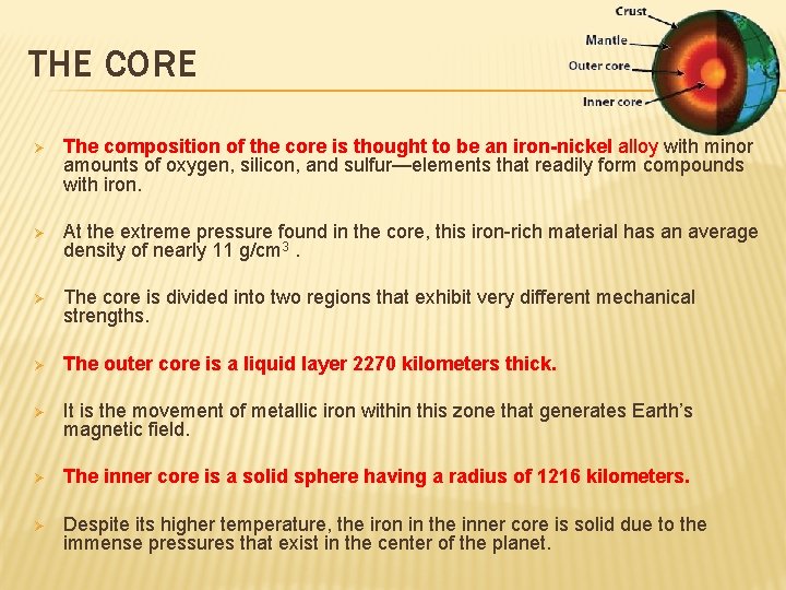 THE CORE Ø The composition of the core is thought to be an iron-nickel