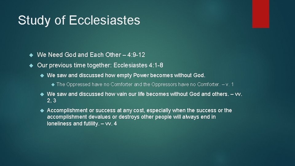 Study of Ecclesiastes We Need God and Each Other – 4: 9 -12 Our