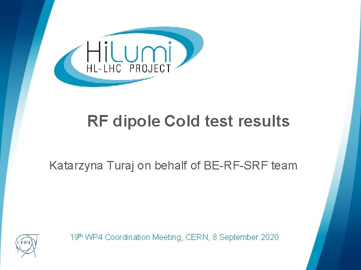 RF dipole Cold test results Katarzyna Turaj on behalf of BE-RF-SRF team logo area