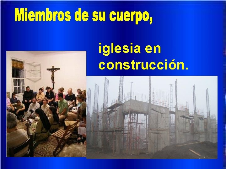 iglesia en construcción. 