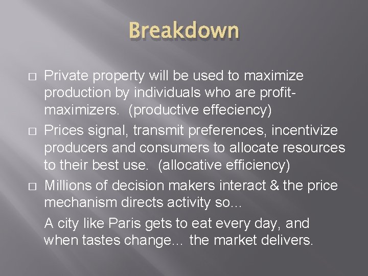 Breakdown � � � Private property will be used to maximize production by individuals Breakdown � � � Private property will be used to maximize production by individuals