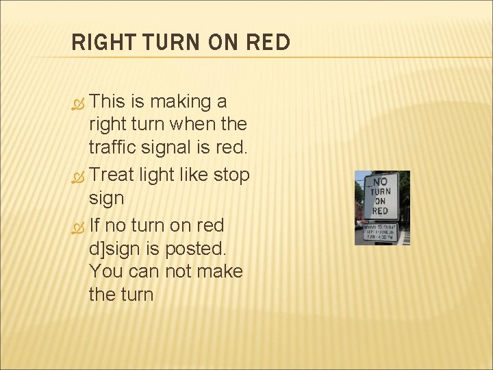 RIGHT TURN ON RED This is making a right turn when the traffic signal