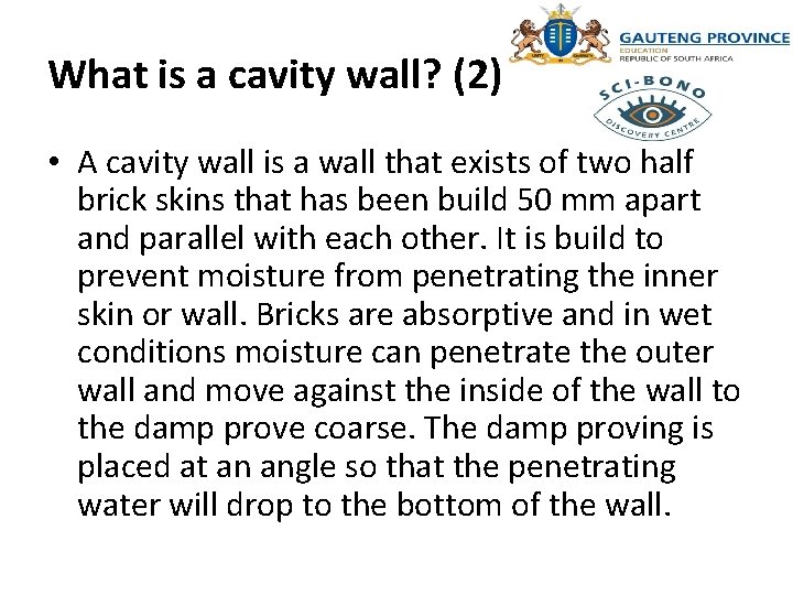 What is a cavity wall? (2) • A cavity wall is a wall that