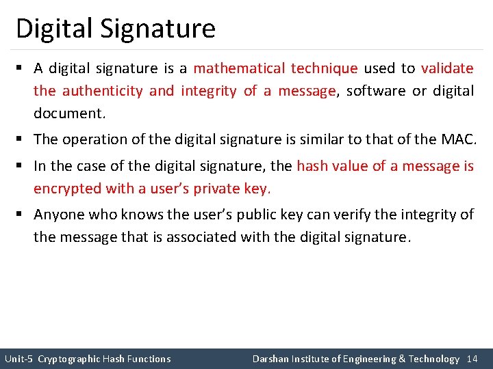 Digital Signature § A digital signature is a mathematical technique used to validate the Digital Signature § A digital signature is a mathematical technique used to validate the