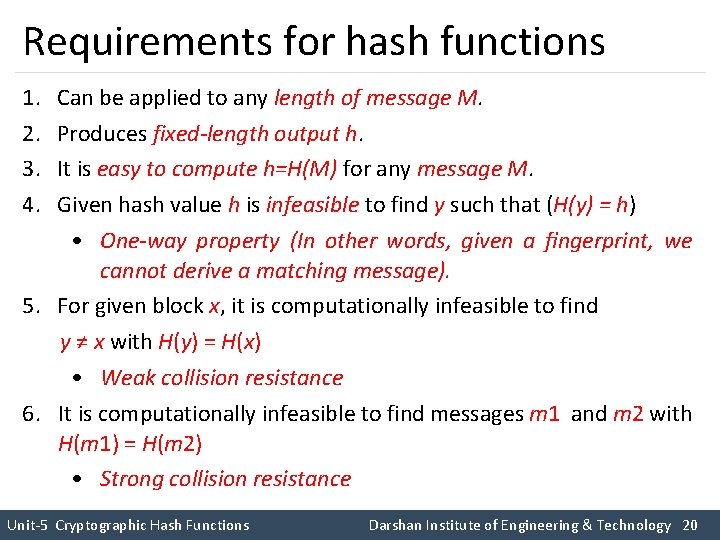 Requirements for hash functions 1. 2. 3. 4. Can be applied to any length Requirements for hash functions 1. 2. 3. 4. Can be applied to any length