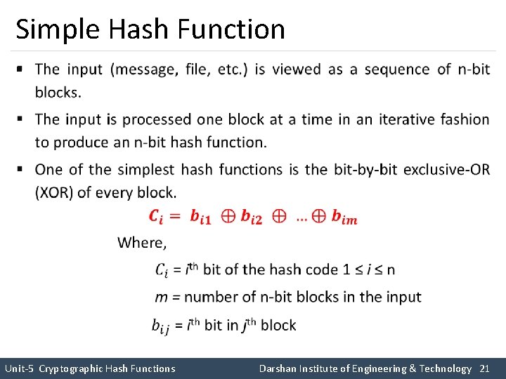 Simple Hash Function § Unit-5 Cryptographic Hash Functions Darshan Institute of Engineering & Technology Simple Hash Function § Unit-5 Cryptographic Hash Functions Darshan Institute of Engineering & Technology