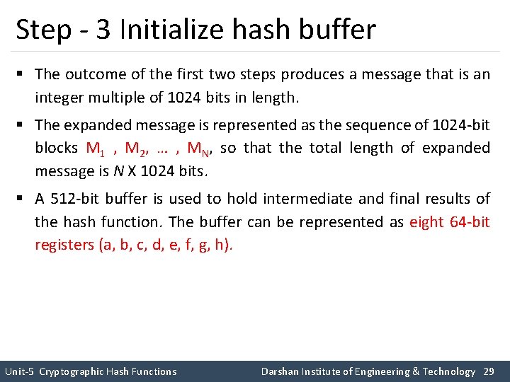Step - 3 Initialize hash buffer § The outcome of the first two steps Step - 3 Initialize hash buffer § The outcome of the first two steps