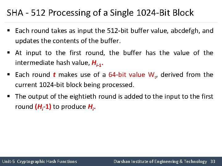 SHA - 512 Processing of a Single 1024 -Bit Block § Each round takes SHA - 512 Processing of a Single 1024 -Bit Block § Each round takes