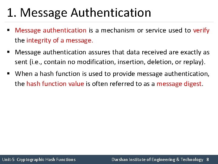 1. Message Authentication § Message authentication is a mechanism or service used to verify 1. Message Authentication § Message authentication is a mechanism or service used to verify